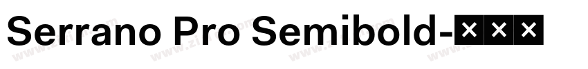 Serrano Pro Semibold字体转换